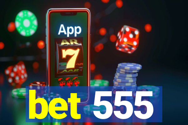 bet 555